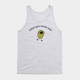 Olive you alone now funny fruit pun Tank Top